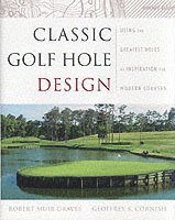 Robert Muir Graves, Geoffrey S. Cornish - Classic Golf Hole Design, Inbunden. Tillgänglighet: Lägg i varukorg