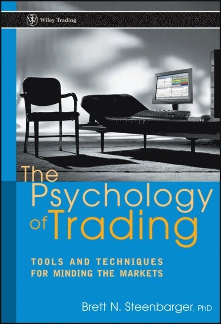 Brett N. Steenbarger - Psychology of Trading, E-bok