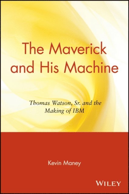 Kevin Maney - Maverick and His Machine, E-bok