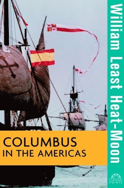William Least Heat-Moon - Columbus in the Americas, E-bok