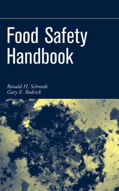 Gary E. Rodrick, Ronald H. Schmidt - Food Safety Handbook, E-bok
