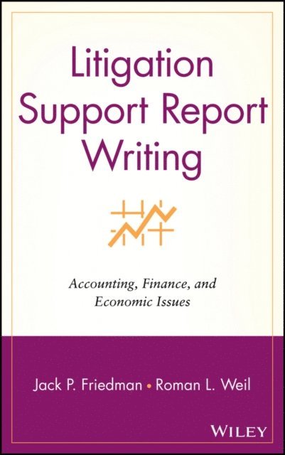 Roman L. Weil, Jack P. Friedman - Litigation Support Report Writing, E-bok