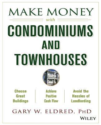 Gary W. Eldred - Make Money with Condominiums and Townhouses, Häftad. Tillgänglighet: Lägg i varukorg