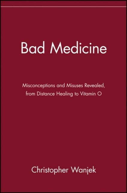 Christopher Wanjek - Bad Medicine, Häftad. Tillgänglighet: Lägg i varukorg