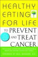 Physicians Committee for Responsible Medicine - Healthy Eating for Life to Prevent and Treat Cancer, Häftad. Tillgänglighet: Lägg i varukorg