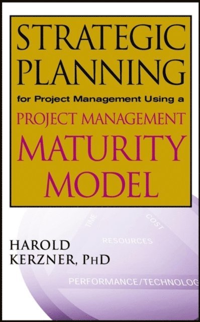 Harold Kerzner - Strategic Planning for Project Management Using a Project Management Maturity Model, E-bok