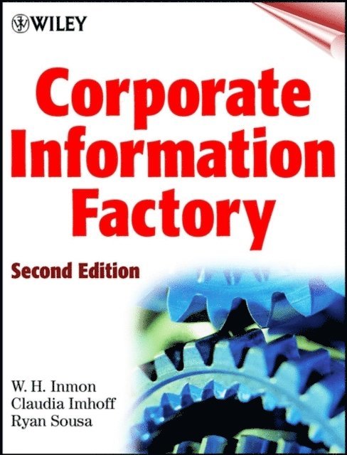 Ryan Sousa, Claudia Imhoff, W. H. Inmon - Corporate Information Factory, E-bok