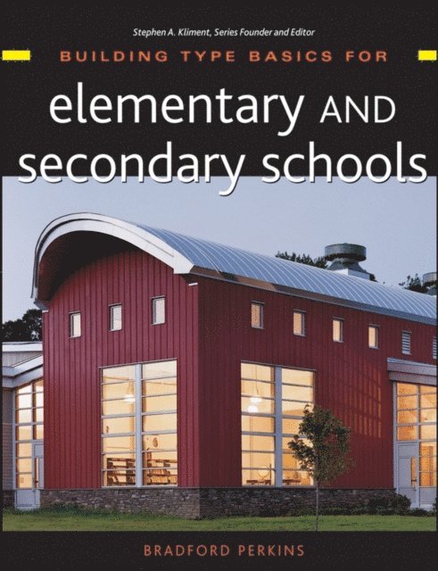 Bradford Perkins - Building Type Basics for Elementary and Secondary Schools, E-bok
