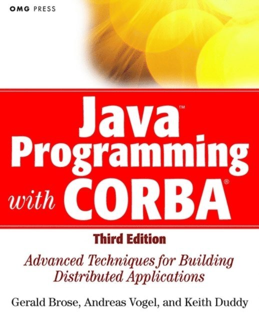 Keith Duddy, Andreas Vogel, Gerald Brose - Java Programming with CORBA, E-bok