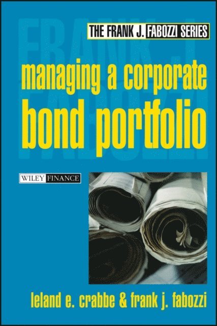 Frank J. Fabozzi, Leland E. Crabbe - Managing a Corporate Bond Portfolio, E-bok