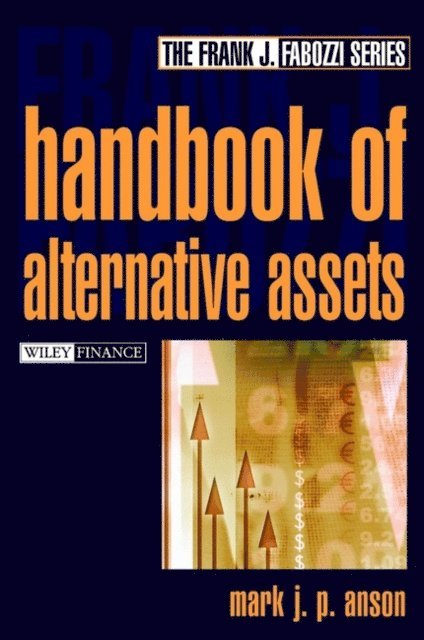 Mark J. P. Anson - Handbook of Alternative Assets, E-bok