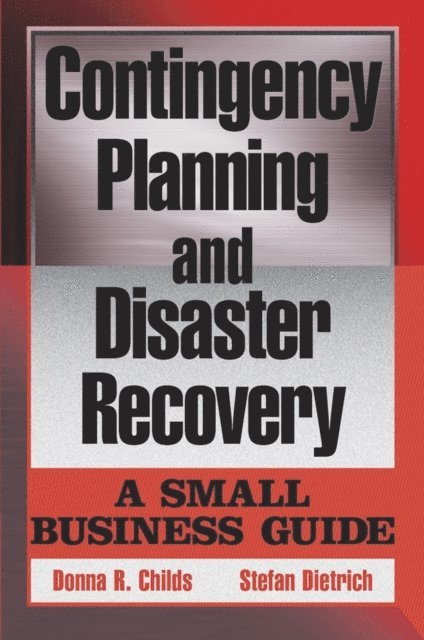 Stefan Dietrich, Donna R. Childs - Contingency Planning and Disaster Recovery, E-bok