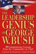 Leadership Genius of George W. Bush
