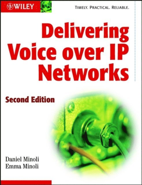 Emma Minoli, Daniel Minoli - Delivering Voice over IP Networks, E-bok