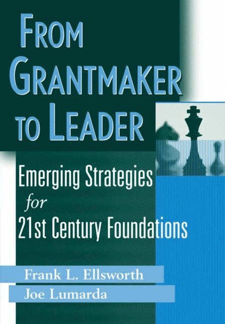 Joe Lumarda, Frank L. Ellsworth - From Grantmaker to Leader, E-bok