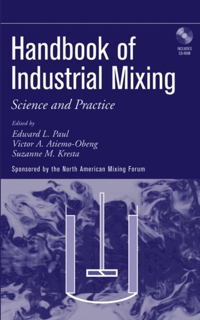 Suzanne M. Kresta, Victor A. Atiemo-Obeng, Edward L. Paul - Handbook of Industrial Mixing, E-bok
