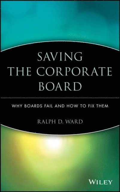 Ralph D. Ward - Saving the Corporate Board, E-bok. Tillgänglighet: Lägg i varukorg