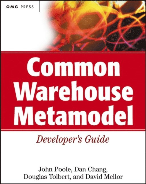 David Mellor, Douglas Tolbert, Dan Chang, John Poole - Common Warehouse Metamodel Developer's Guide, E-bok