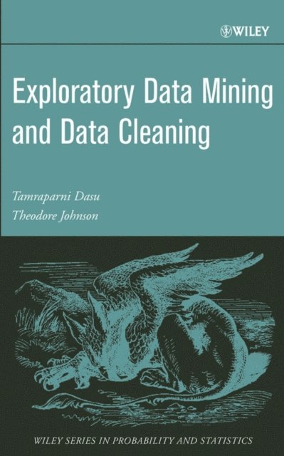 Theodore Johnson, Tamraparni Dasu - Exploratory Data Mining and Data Cleaning, E-bok