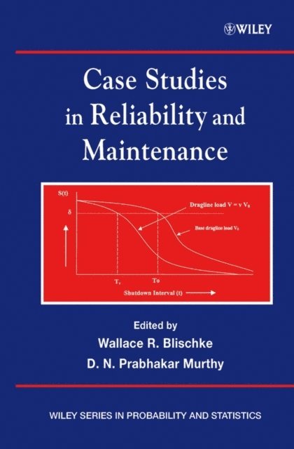 D. N. Prabhakar Murthy, Wallace R. Blischke - Case Studies in Reliability and Maintenance, E-bok