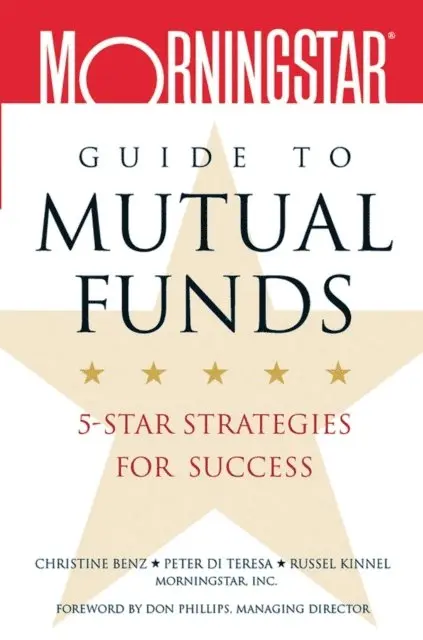 Russel Kinnel, Peter Di Teresa, Christine Benz - Morningstar Guide to Mutual Funds, E-bok. Tillgänglighet: Lägg i varukorg