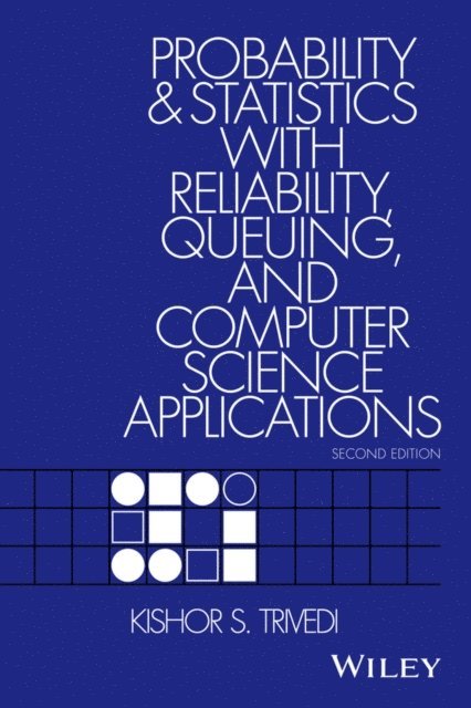Kishor S. Trivedi - Probability and Statistics with Reliability, Queuing, and Computer Science Applications, E-bok