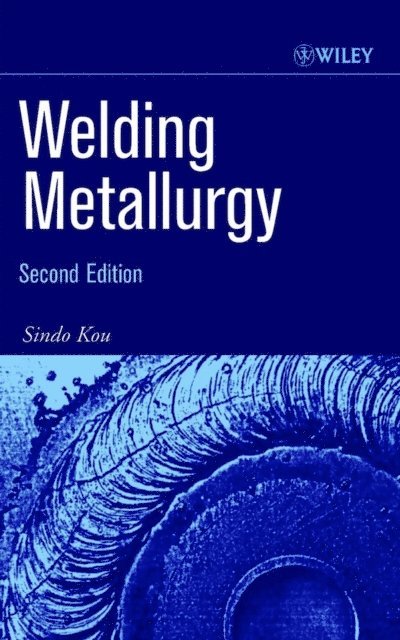 Sindo Kou - Welding Metallurgy, E-bok