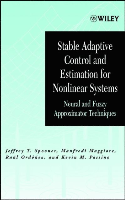 Kevin M. Passino, Ra l Ord ez, Manfredi Maggiore, Jeffrey T. Spooner - Stable Adaptive Control and Estimation for Nonlinear Systems, E-bok