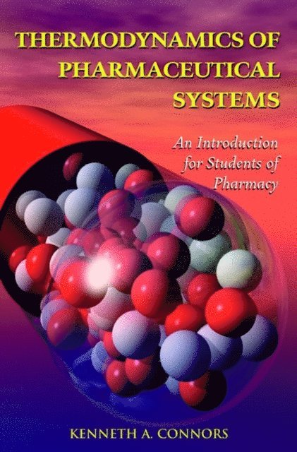 Kenneth A. Connors - Thermodynamics of Pharmaceutical Systems, E-bok