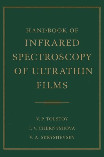 Valeri A. Skryshevsky, Irina Chernyshova, Valeri P. Tolstoy - Handbook of Infrared Spectroscopy of Ultrathin Films, E-bok