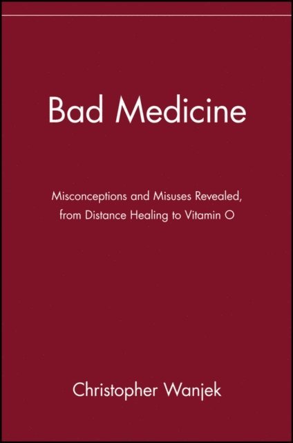 Christopher Wanjek - Bad Medicine, E-bok. Tillgänglighet: Lägg i varukorg