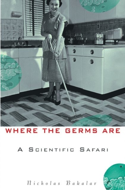 Nicholas Bakalar - Where the Germs Are, E-bok
