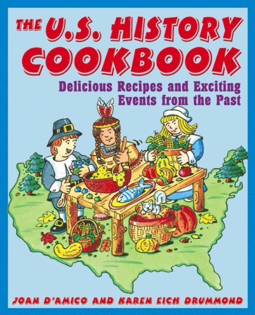Karen E. Drummond, Karen E. D'Amico - U.S. History Cookbook, E-bok