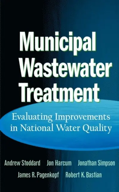 Robert K. Bastian, James R. Pagenkopf, Jonathan T. Simpson, Jon B. Harcum, Andrew Stoddard - Municipal Wastewater Treatment, E-bok. Tillgänglighet: Lägg i varukorg