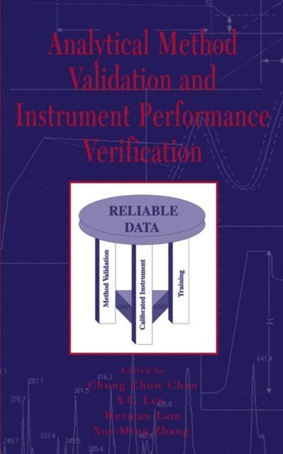 Xue-Ming Zhang, Herman Lam, Y. C. Lee, Chung Chow Chan - Analytical Method Validation and Instrument Performance Verification, E-bok