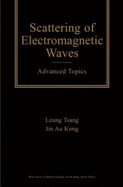 Jin Au Kong, Leung Tsang - Scattering of Electromagnetic Waves, E-bok