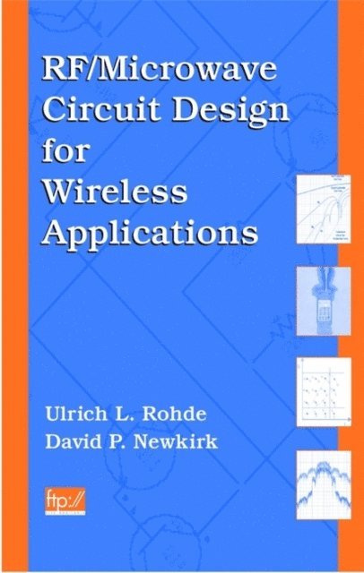 David P. Newkirk, Ulrich L. Rohde - RF/Microwave Circuit Design for Wireless Applications, E-bok