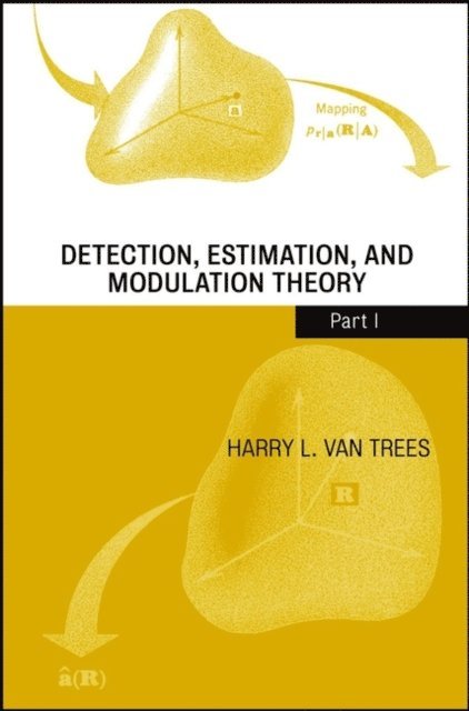 Harry L. Van Trees - Detection, Estimation, and Modulation Theory, Part I, E-bok
