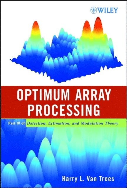 Harry L. Van Trees - Optimum Array Processing, E-bok