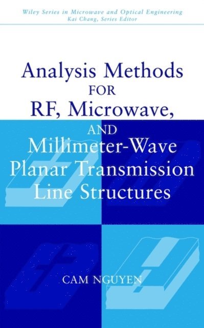 Cam Nguyen - Analysis Methods for RF, Microwave, and Millimeter-Wave Planar Transmission Line Structures, E-bok