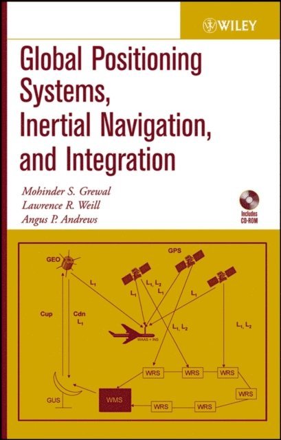 Angus P. Andrews, Lawrence R. Weill, Mohinder S. Grewal - Global Positioning Systems, Inertial Navigation, and Integration, E-bok