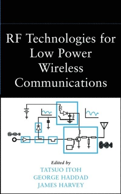 James Harvey, George Haddad, Tatsuo Itoh - RF Technologies for Low Power Wireless Communications, E-bok