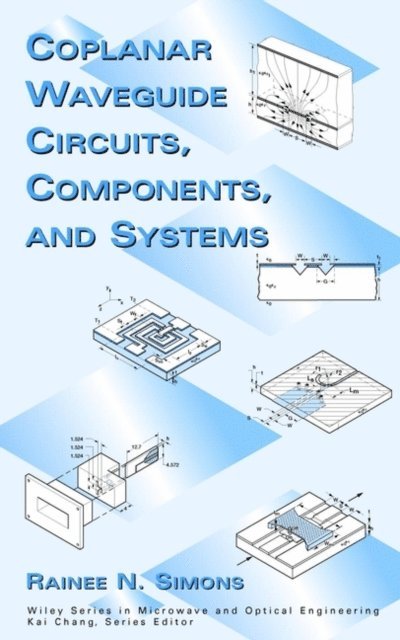Rainee N. Simons - Coplanar Waveguide Circuits, Components, and Systems, E-bok