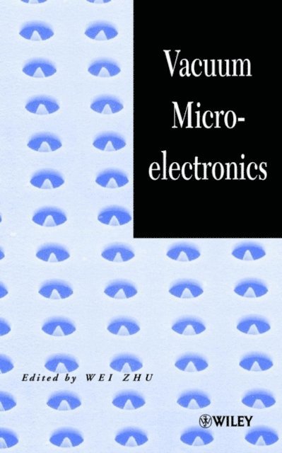Wei Zhu - Vacuum Microelectronics, E-bok