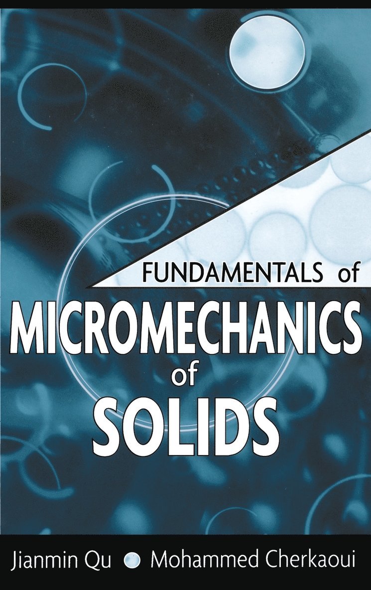 Jianmin Qu, Mohammed Cherkaoui - Fundamentals of Micromechanics of Solids, Inbunden