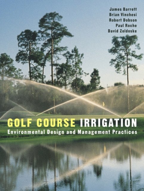 David Zoldoske, Paul Roche, Robert Dobson, Brian Vinchesi, James Barrett - Golf Course Irrigation, E-bok