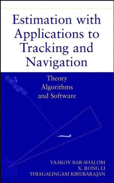 Thiagalingam Kirubarajan, X. Rong Li, Yaakov Bar-Shalom - Estimation with Applications to Tracking and Navigation, E-bok. Tillgänglighet: Lägg i varukorg