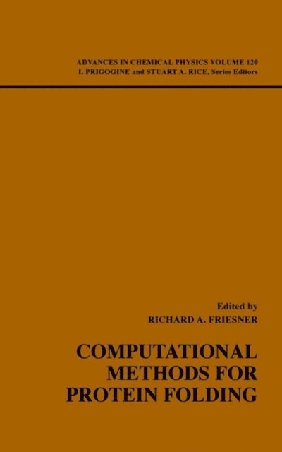 Richard A. Friesner - Computational Methods for Protein Folding, Volume 120, E-bok