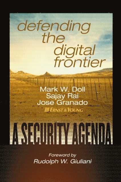 Jose Granado, Sajay Rai, Mark W. Doll - Defending the Digital Frontier, E-bok