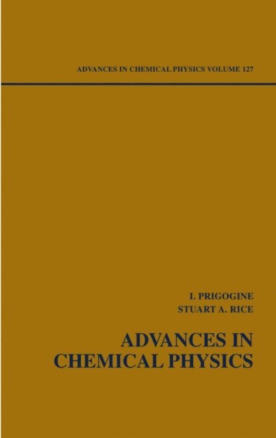 Stuart A. Rice, Ilya Prigogine - Advances in Chemical Physics, Volume 127, E-bok